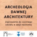 zdjęcie przedstawia zaproszenie do udziału w konferencji "Archeologia dawnej architektury"
